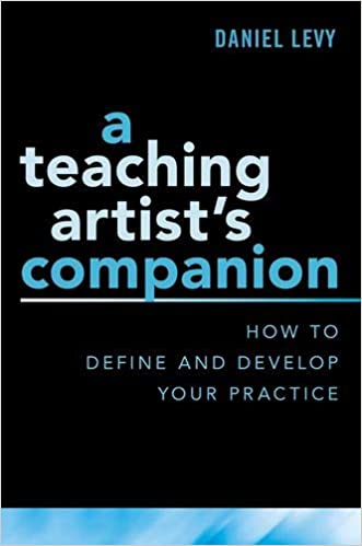 A Teaching Artist's Companion: How to Define and Develop Your Practice - Original PDF